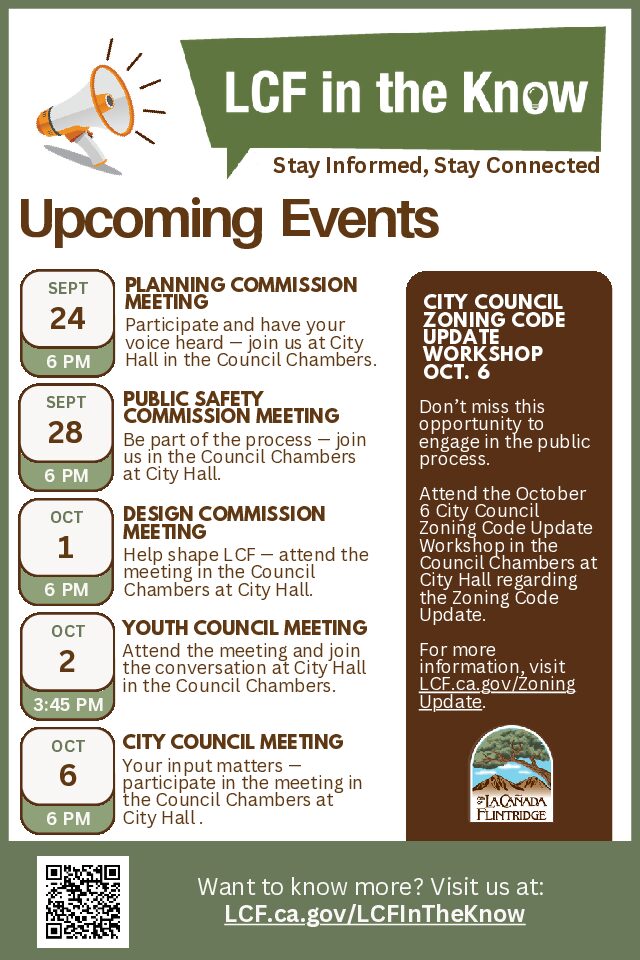 LCF 9.24 Recurring Ad LCF in the Know: Stay Informed, Stay Connected" from the City of La Cañada Flintridge, featuring a megaphone graphic. It details a schedule of "Upcoming Events" as follows: August 30, 6 PM: Music in the Park. Experience a high-energy top 40 mix with Boombox Heroes at Memorial Park. September 1, 6 PM: City Council Meeting. Help shape LCF — attend the meeting in the City Hall Council Chambers. September 3, 6 PM: Design Commission Meeting. Join the conversation at the City Hall Council Chambers. September 4, 3:45 PM: Youth Council Meeting. Attend the meeting in the City Hall Council Chambers. September 8, 6 PM: Sustainability and Resilience Commission Meeting. Be part of the process – join us in the Council Chambers at City Hall. September 9, 6 PM: Parks and Recreation Commission Meeting. Your input matters – participate in the meeting at City Hall. September 10, 6 PM: Annual Community Preparedness Day. Come discover resources to help protect your family, home and neighborhood. September 10, 6 PM: Planning Commission Meeting. Join the conversation in the Council Chambers at City Hall. Below the events is an orange section titled "DID YOU KNOW?" that reads: "The Planning Commission will hold a public hearing regarding zoning code updates. Be part of the conversation and attend the September 10 meeting. Learn more at LCF.ca.gov/ZoningUpdate." The footer contains a QR code, the City of La Cañada Flintridge logo, and the text: "Want to know more? Visit us at: LCF.ca.gov/LCFInTheKnow.